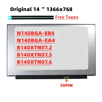 14 Inch Slim 30 pini N140BGA-EA4 B140XTN07.6 N140BGA-EB4 se potrivesc B140XTN07.3 B140XTN07.2 1366X768 Nu orificiile pentru șuruburi ECRAN LCD PANOU