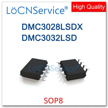 LoCNService 50PCS 500PCS SOP8 DMC3028LSDX DMC3032LSD de Înaltă calitate 3028 3032 DMC LSDX LSD