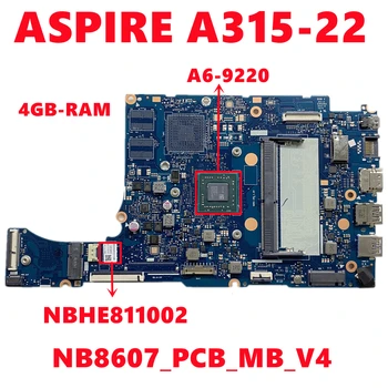 NBHE811002 NB.HE811.002 Placa de baza Pentru Acer ASPIRE A315-22 Laptop Motherbooard NB8607_PCB_MB_V4 Cu A6-9220 CPU 4GB-RAM 100%de Testare
