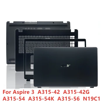 Nou Pentru Acer Aspire 3 A315-42 A315-42G A315-54 A315-54K A315-56 N19C1 LCD Capac Spate/Frontal/de Sprijin/de Jos Bază/Balamale