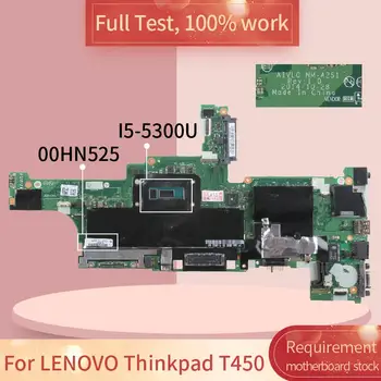 Pentru LENOVO Thinkpad T450 NM-A251 00HN525 SR23X I5-5300U DDR3L Notebook placa de baza Placa de baza de test complet 100% de lucru