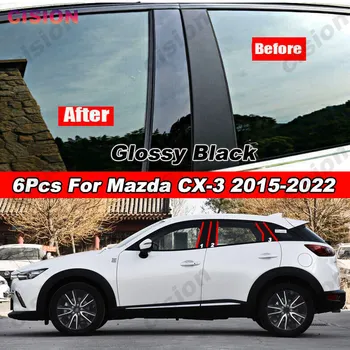 Pentru Mazda CX-3 CX3 2015-2022 6x Masina Geamul Portierei Coloana BC Pilon Post de Garnitura Capac Negru de fum Efect de Oglindă PC Material Autocolant
